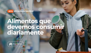 Alimentos que devemos consumir diariamente