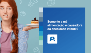 má alimentação e causadora da obesidade infantil
