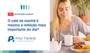 café da manha refeição mais importante do dia
