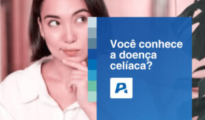 Você conhece a doença celiaca