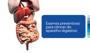 exames preventivos para câncer do aparelho digestivo