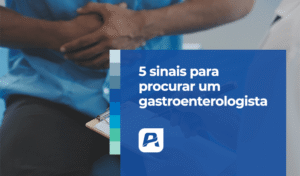 5 sinais quando procurar um gastroenterologista