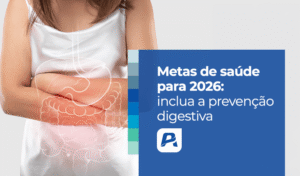 prevenção digestiva e metas de saúde para 2026