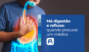 má digestão e refluxo quando procurar um médico