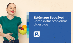Estômago saudável hábitos simples para evitar problemas digestivos
